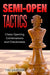 Semi-Open Tactics: Chess Opening Combinations and Checkmates: 6 (Sawyer Chess Tactics