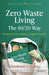 Resetting Our Future: Zero Waste Living, The 80/20 Way