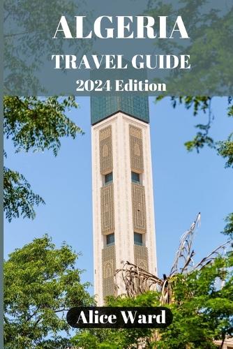 Algeria Travel Guide 2024
