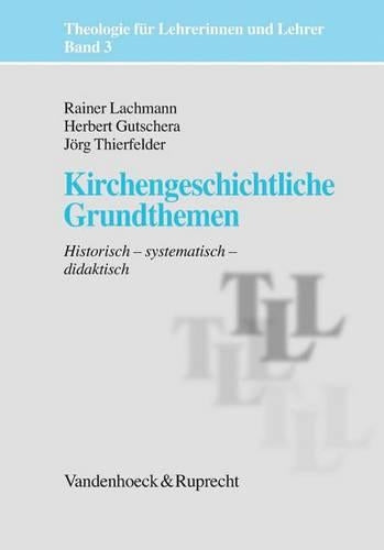 Kirchengeschichtliche Grundthemen