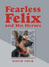 Fearless Felix and His Heroes