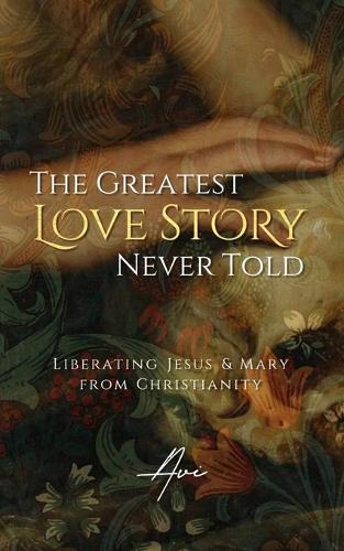 The Greatest Love Story Never Told