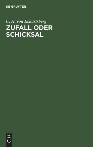 Zufall oder Schicksal: Der vorzeitige Tod entscheidender Männer der deutschen Geschichte (German Edition