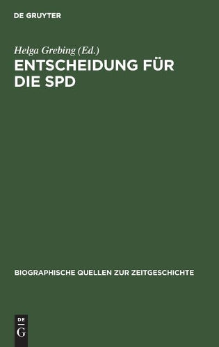 Entscheidung für die SPD: Briefe und Aufzeichnungen linker Sozialisten 1944–1948 (Biographische Quellen zur Zeitgeschichte, 2) (German Edition