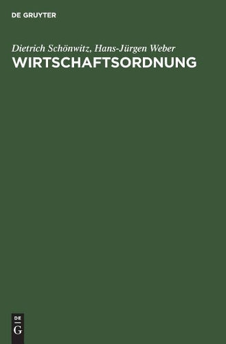 Wirtschaftsordnung: Eine Einführung in Theorie und Politik (German Edition