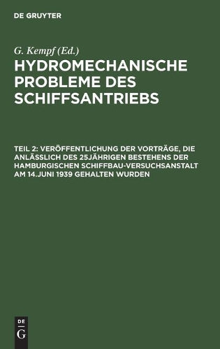 Veröffentlichung der Vorträge, die anläßlich des 25jährigen Bestehens der Hamburgischen Schiffbau-Versuchsanstalt am 14.Juni 1939 gehalten wurden (German Edition