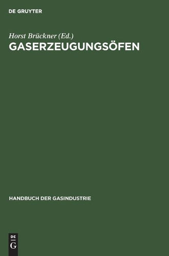 Gaserzeugungsöfen (Handbuch der Gasindustrie, 1) (German Edition