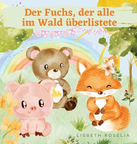 Der Fuchs, der alle im Wald überlistete