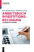 Arbeitsbuch Investitionsrechnung: Aufgaben und Lösungen (De Gruyter Studium) (German Edition
