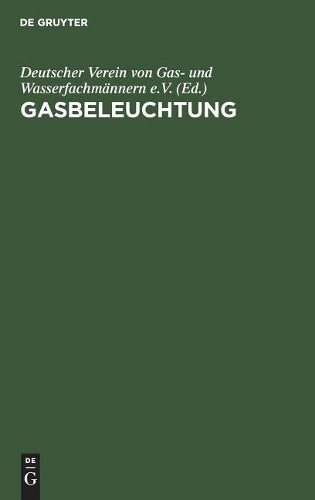 Gasbeleuchtung: Taschenbuch für Gasingenieure (German Edition