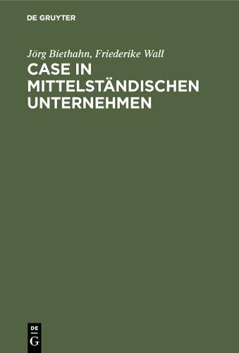 CASE in mittelständischen Unternehmen: Mit Fallstudie (German Edition