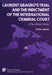 Laurent Gbagbo‘s Trial and the Indictment of the International Criminal Court