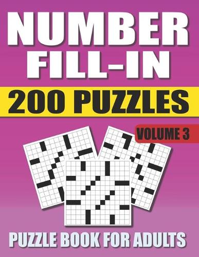Number Fill In Puzzle Book For Adults (Volume 3)
