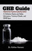 GHB Guide (Gamma hydroxybutyrate)