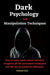Dark psychology and manipulation techniques