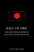 BALL OF FIREThe Fifth Indian Division in the Second World War.