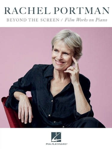 Rachel Portman: Beyond the Screen - Film Works on Piano Solo Piano Sheet Music Collection 19 New Piano Arrangements from Emma, Chocolat, the Cider House Rules and the Duchess and More