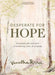 Desperate for Hope Bible Study Book with Video Access