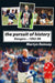 The Pursuit of History