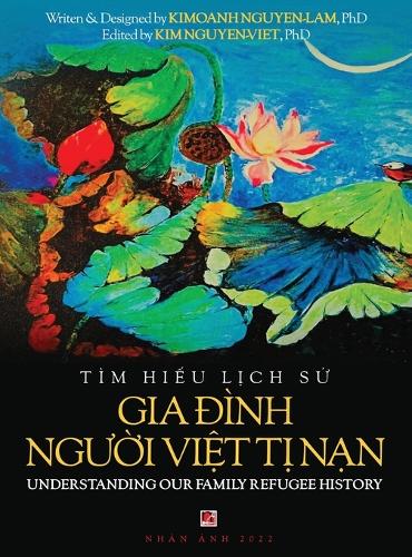 Tìm Hiểu Lịch Sử Gia Đình Người Việt Tị Nam - Understanding Our Family Refugee History (Vietnamese/American)