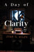 A Day of Clarity