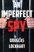 An Imperfect Spy