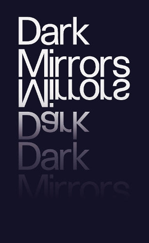 Dark Mirrors