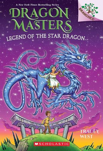 Legend of the Star Dragon: A Branches Book (Dragon Masters #25