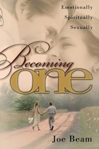"Becoming One: Emotionally, Physically, Spiritually "