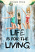 Life is for the Living