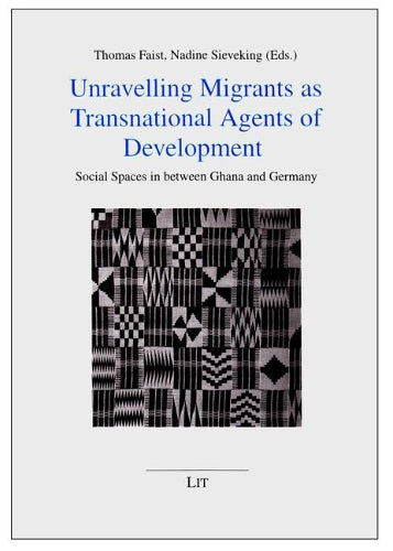 Unravelling Migrants as Transnational Agents of Development