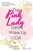 The Pink Lady Gets a Wake up Call