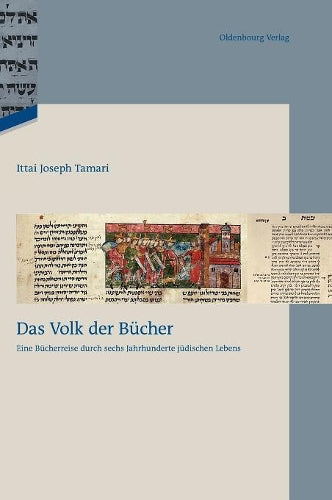 Das Volk der Bücher: Eine Bücherreise durch sechs Jahrhunderte jüdischen Lebens (Studien zur Jüdischen Geschichte und Kultur in Bayern) (German Edition