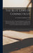 The Blue Laws of Connecticut; Taken From the Code of 1650 and the Public Records of the Colony of Connecticut Previous to 1655, as Printed in a Compilation of the Earliest Laws and Orders of the Gener