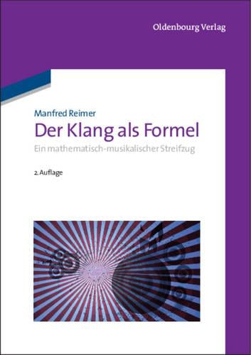 Der Klang als Formel: Ein mathematisch-musikalischer Streifzug (German Edition