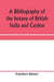 A bibliography of the botany of British India and Ceylon
