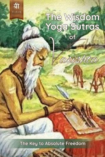 The Wisdom Yoga Sutras of Vasishta
