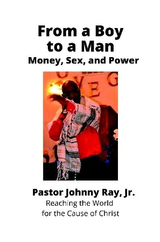 From a Boy to a Man:  Money, Sex and Power