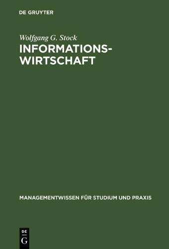 Informationswirtschaft: Management externen Wissens (Managementwissen für Studium und Praxis) (German Edition