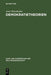 Demokratietheorien: Politiktheoretische und ideengeschichtliche Grundzüge (Lehr- und Handbücher der Politikwissenschaft) (German Edition