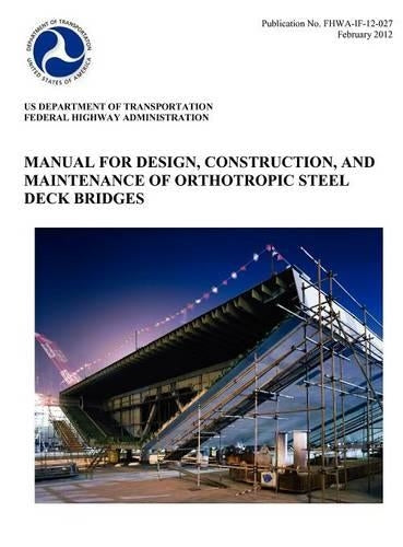 Manual for Design, Construction, and Maitenance of Orthotropic Steel Deck Bridges (Publication No. Fhwa-If-12-027