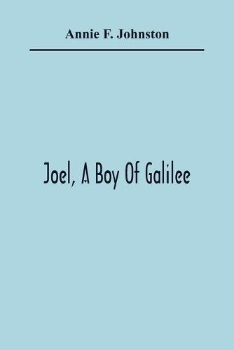 Joel, A Boy Of Galilee