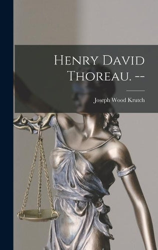 Henry David Thoreau. --