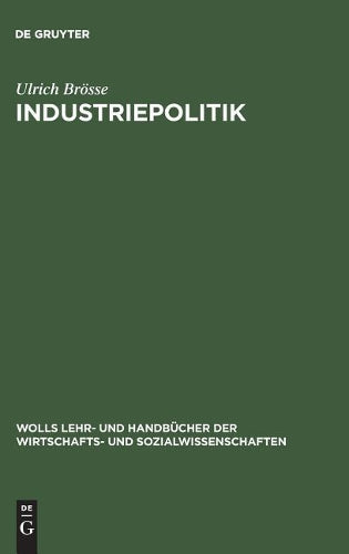 Industriepolitik (Wolls Lehr- und Handbücher der Wirtschafts- und Sozialwissenschaften) (German Edition