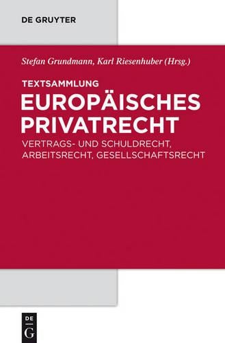 Textsammlung Europäisches Privatrecht: Vertrags- und Schuldrecht, Arbeitsrecht, Gesellschaftsrecht (German Edition