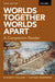 Worlds Together, Worlds Apart