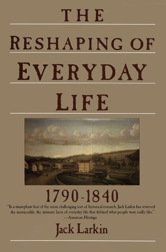 The Reshaping of Everyday Life 1790-1840