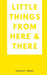 Little things from here & there