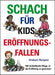 Schach fuer Kids: Eroeffnungsfallen