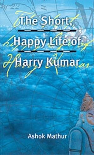 The Short, Happy Life of Harry Kumar